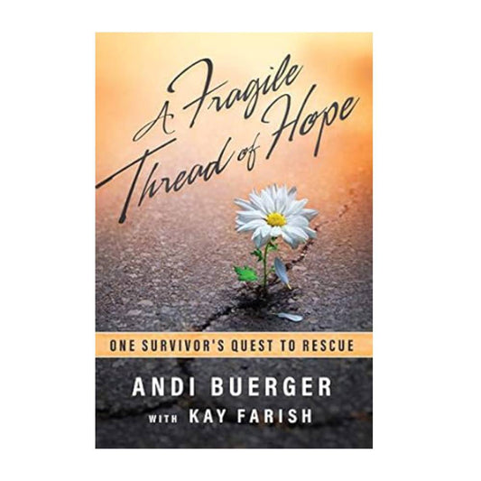 A Fragile Thread of Hope: One Survivor’s Quest to Rescue Kindle Edition